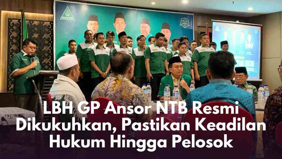 LBH GP Ansor NTB Resmi Dikukuhkan, Pastikan Keadilan Hukum Hingga Pelosok