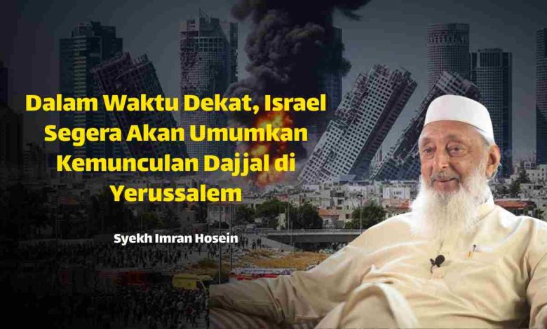 Israel Segera Akan Umumkan Kemunculan Dajjal di Yerussalem