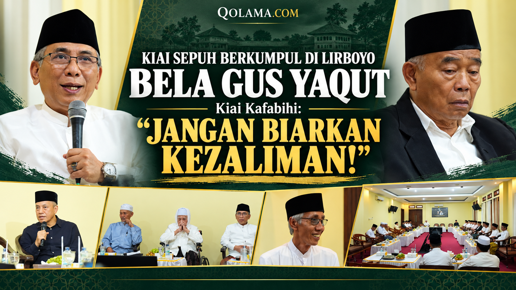Kolase editorial kiai sepuh di Lirboyo dengan judul dukungan bagi Gus Yaqut dan seruan Kiai Kafabihi menolak kezaliman.